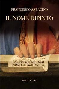 SARACINO FRANCESCO, Il nome dipinto. Un