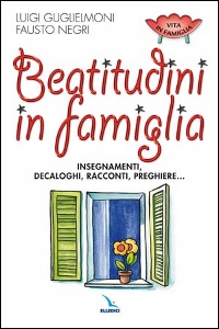 GUGLIELMONI - NEGRI, Beatitudini in famiglia