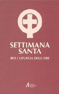 AA.VV., Settimana santa. Riti e liturgia delle ore