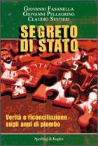 FASANELLA-PELLEGRINO, Segreto di stato. Verit sugli anni di piombo