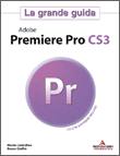 CASTROFINO NICOLA -, Adobe premiere PRO cs3 la grande guida