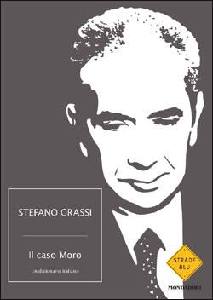 GRASSI STEFANO, Il caso Moro. Un dizionario italiano