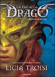 TROISI LICIA, La ragazza drago - 1. L