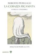 PEREGALLI ROBERTO, La corazza ricamata. I greci e l