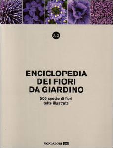 AA.VV., Enciclopedia dei fiori da giardino  A - Z