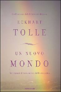 TOLLE ECKHART, Un nuovo mondo