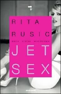RUSIC RITA, Jet sex