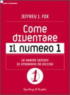 FOX JEFFREY J., Come diventare il numero uno