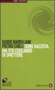 BARBUIJANI CHELI, Sono razzista ma sto cercando di smettere