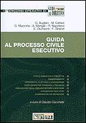 AA.VV., Guida al processo civile esecutivo