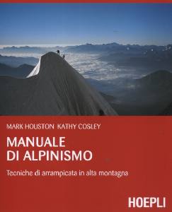 HOUSTON - COSLEY, Manuale di alpinismo