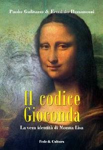 GULISANO P.- BONANO, Codice Gioconda. La vera identita