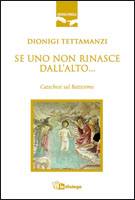 TETTAMANZI DIONIGI, Se uno non rinasce dall