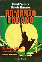 PARENZO DAVID - ROMA, Romanzo padano. da Bossi a Bossi storia della Lega