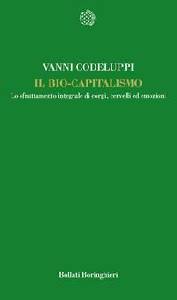 CODELUPPI VANNI, Biocapitalismo lo sfruttamento integrale di corpi