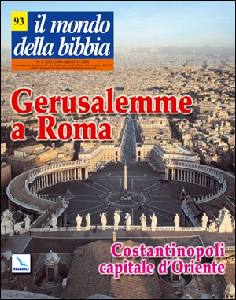 RIVISTA, Gerusalemme a Roma. Costantinopoli capitale