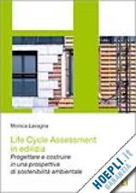 LAVAGNA MONICA, Life cycle assessment in edilizia