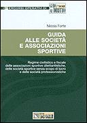 FORTE NICOLA, Guida alle societ e associazioni sportive