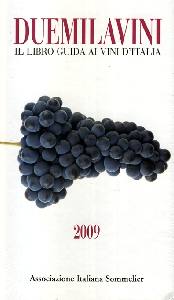 ASSOC.SOMMELIERS, Duemilavini 2009.Guida ai vini e ristoranti Italia