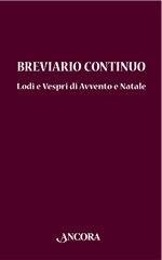 AA.VV., Breviario continuo. Lodi e vespri Avvento Natale