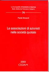 MORANMDI PAOLA, Le associazioni di azionisti nelle societ quotate