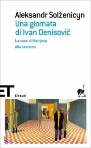 SOLZENICYN ALEK, Una giornata di Ivan Denisovic. Casa di Matrjona..