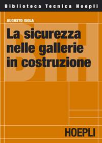 ISOLA AUGUSTO, La sicurezza nelle gallerie in costruzione