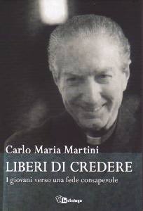 MARTINI CARLO, Liberi di credere