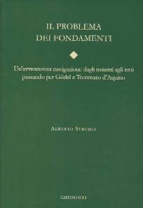 STRUMIA ALBERTO, Il problema dei fondamenti.Dagli insiemi agli enti