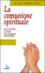 MARTIN-PREVEL MICHEL, La comunione spirituale