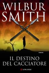 WILBUR SMITH, il destino del cacciatore