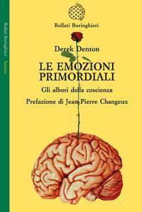 DENTON DEREK, Le emozioni primordiali.Gli albori della scienza