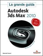 PRUNERI EDOARDO, autodesk 3ds max 2010 la grande guida