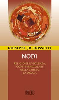 DOSSETTI GIUSEPPE, Nodi