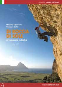 CAPPUCCIO-GALLO, Di roccia di sole. Climbing in Sicily