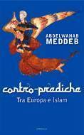 MEDDEB ABDELWAHAB, Contro prediche Tra Europa e Islam