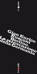 RUSCONI GIAN ENRICO, Berlino la reinvenzione della Germania