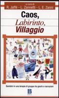 AA.VV., Caos, Labirinto, Villaggio