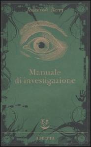 BERRY JEDEDIAH, Manuale di investigazione