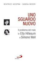 JACOPINI - MOSER, Uno sguardo nuovo - Hetty Hillesum e Simone Weil