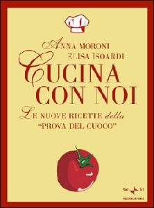 MORONI A.- ISOARDI, Cucina con noi 200 nuove ricette