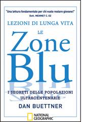 BUETTNER DAN, Lezioni di lunga vita - Le zone blu