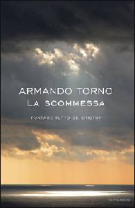 TORNO ARMANDO, La scommessa