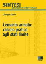 ALBANO GIUSEPPE, Cemento armato calcolo pratico agli stati limite