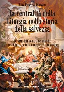 FINOTTI ENRICO, La centralit della liturgia