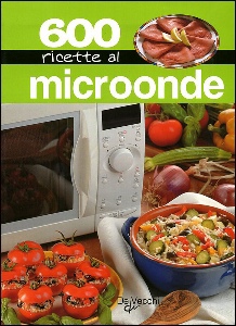 LANDRA LAURA & MARG., 600 ricette al microonde