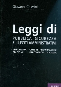 CALESINI GIOVANNI, Leggi di pubblica sicurezza illeciti amministrativ