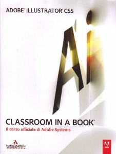 ADOBE CREATIVE TEAM, abobe illustrator cs5 classroom in a book