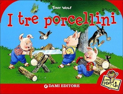 WOLF TONY, I tre porcellini. Libro pop-up