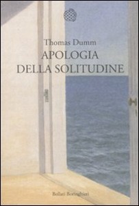 THOMAS DUMM, Apologia della solitudine